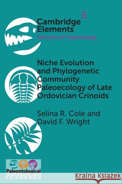 Niche Evolution and Phylogenetic Community Paleoecology of Late Ordovician Crinoids David F. Wright 9781108810012 Cambridge University Press - książka