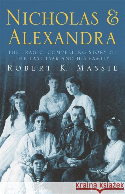 Nicholas & Alexandra: Nicholas & Alexandra Robert K. Massie 9780575400061 Orion Publishing Co - książka