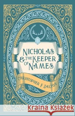 Nicholas and the Keeper of Names Christopher F. Dalton 9781736333501 Huck&dorothy - książka