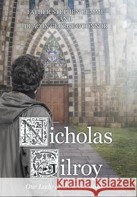 Nicholas Gilroy: Our Lady and the Guardian Father Stephen Gemme, Deacon George O'Connor 9781480844858 Archway Publishing - książka