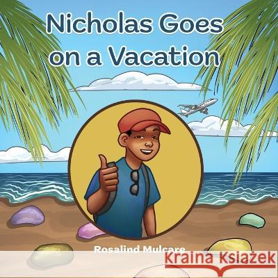 Nicholas Goes on a Vacation Rosalind Mulcare 9781777852054 Keyring Publishing - książka