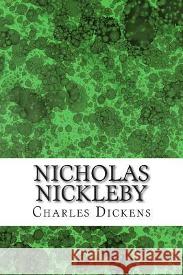 Nicholas Nickleby: (Charles Dickens Classics Collection) Charles Dickens 9781502961303 Createspace - książka