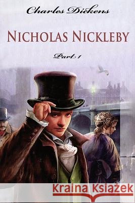 Nicholas Nickleby Part 1 Charles Dickens 9781537542720 Createspace Independent Publishing Platform - książka