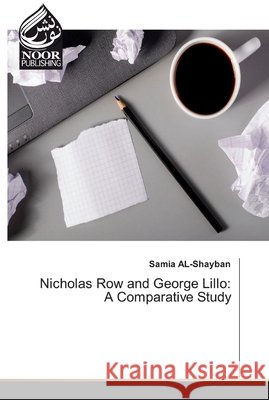 Nicholas Row and George Lillo: A Comparative Study Samia Al-Shayban 9783330851740 Noor Publishing - książka