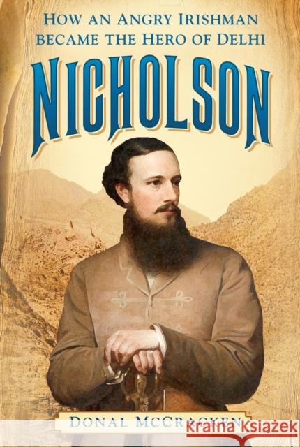 Nicholson: How an Angry Irishman became the Hero of Delhi Donal McCracken 9780750988100 The History Press Ltd - książka