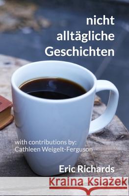 nicht alltägliche Geschichten Weigelt-Ferguson, Cathleen 9781086544695 Independently Published - książka