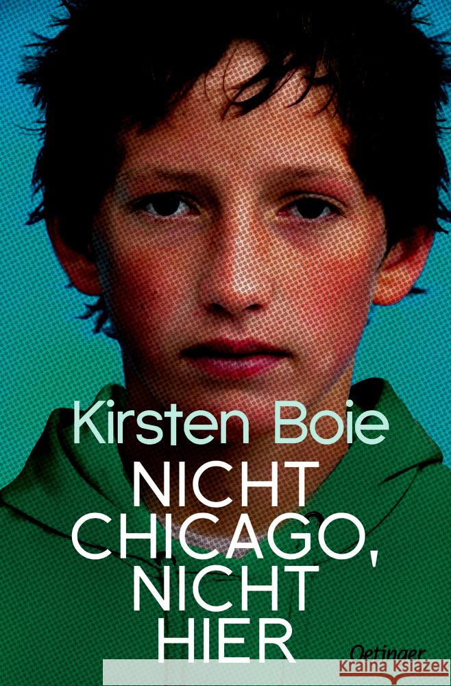 Nicht Chicago. Nicht hier. Boie, Kirsten 9783751202510 Oetinger - książka