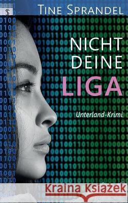 Nicht deine Liga Tine Sprandel   9783981873818 Albertine Sprandel - książka