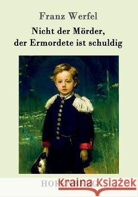 Nicht der Mörder, der Ermordete ist schuldig Franz Werfel 9783843014717 Hofenberg - książka