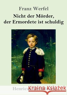 Nicht der Mörder, der Ermordete ist schuldig (Großdruck) Franz Werfel 9783847848011 Henricus - książka