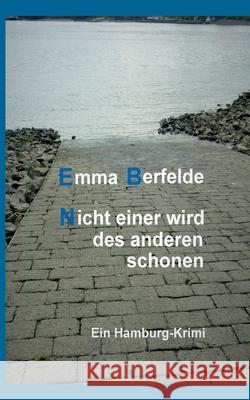 Nicht einer wird des anderen schonen Emma Berfelde 9783750436671 Books on Demand - książka