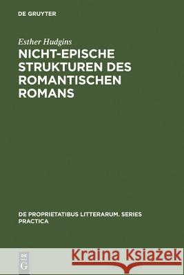 Nicht-epische Strukturen des romantischen Romans Esther Hudgins 9783111271064 Walter de Gruyter - książka