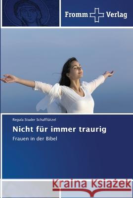 Nicht für immer traurig Studer Schafflützel, Regula 9786202442404 Fromm Verlag - książka