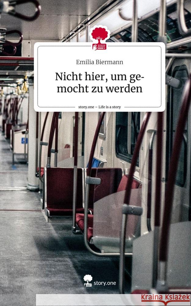 Nicht hier, um gemocht zu werden. Life is a Story - story.one Biermann, Emilia 9783710897863 story.one publishing - książka
