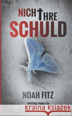 Nicht ihre Schuld Fitz, Noah 9781517117160 Createspace Independent Publishing Platform - książka