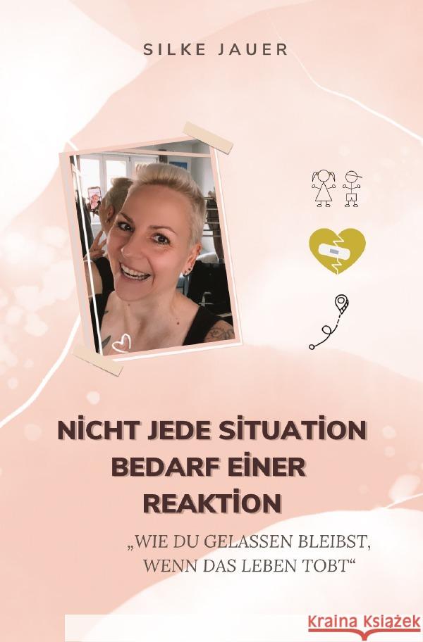 Nicht jede Situation bedarf einer Reaktion Jauer, Silke 9783819783791 epubli - książka