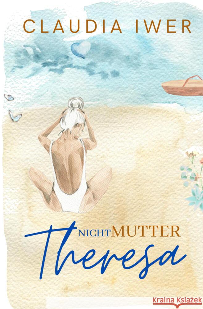 Nicht Mutter Theresa (Entwicklungsroman) Iwer, Claudia 9783819467608 via tolino media - książka