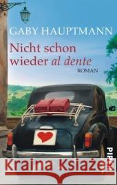Nicht schon wieder al dente : Roman Hauptmann, Gaby   9783492263320 Piper - książka