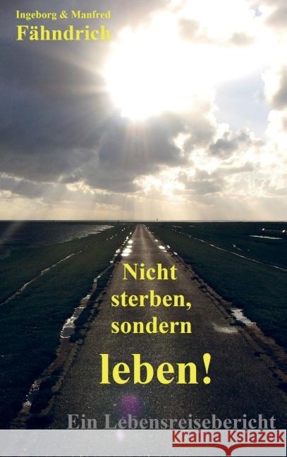 Nicht sterben, sondern leben! Fähndrich, Ingeborg und Manfred 9789462540668 Bookmundo - książka