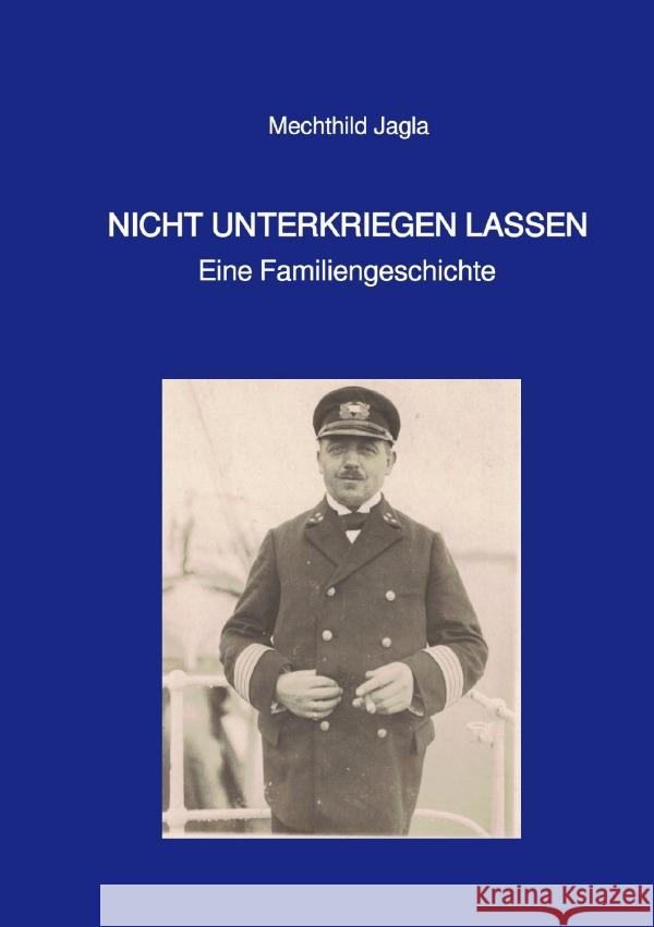 NICHT UNTERKRIEGEN LASSEN Jagla, Mechthild 9783759808646 epubli - książka