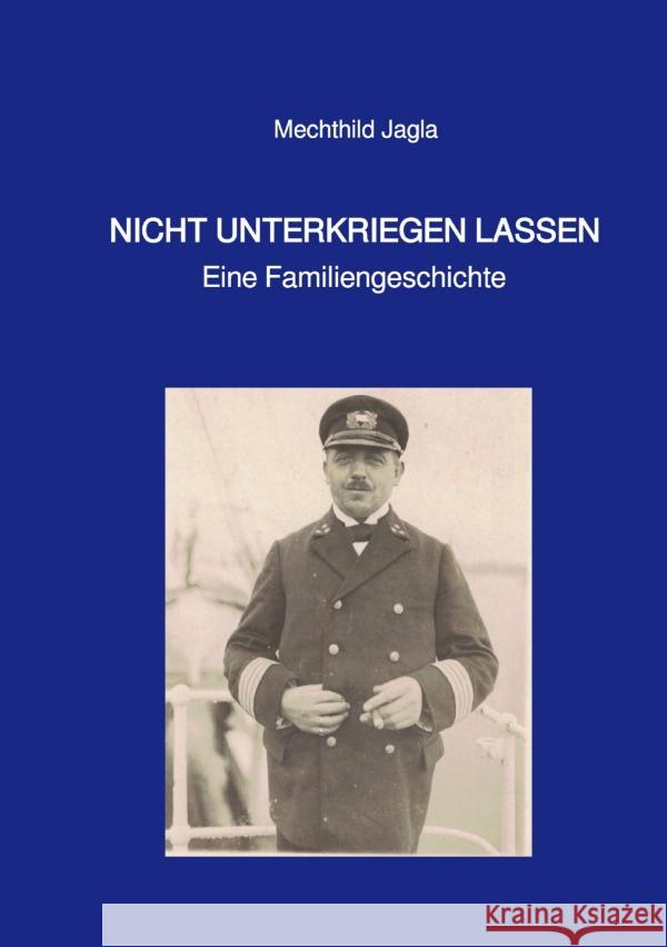 NICHT UNTERKRIEGEN LASSEN Jagla, Mechthild 9783818723262 epubli - książka