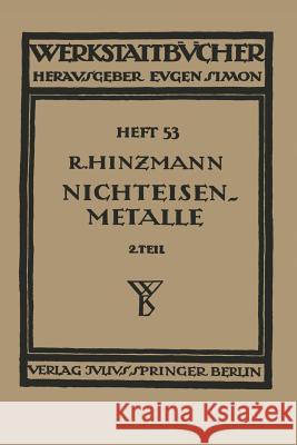 Nichteisenmetalle: Zweiter Teil Leichtmetalle Hinzmann, Reinhold 9783642985676 Springer - książka