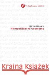 Nichteuklidische Geometrie Liebmann, Heinrich 9783869320731 Verlag Classic Edition - książka