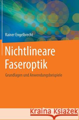 Nichtlineare Faseroptik: Grundlagen Und Anwendungsbeispiele Engelbrecht, Rainer 9783642409677 Springer - książka