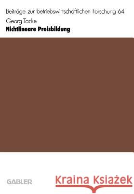 Nichtlineare Preisbildung: Höhere Gewinne Durch Differenzierung Tacke, Georg 9783409133487 Springer - książka