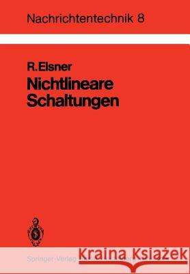 Nichtlineare Schaltungen: Grundlagen, Berechnungsmethoden, Anwendungen Elsner, R. 9783540104773 Not Avail - książka