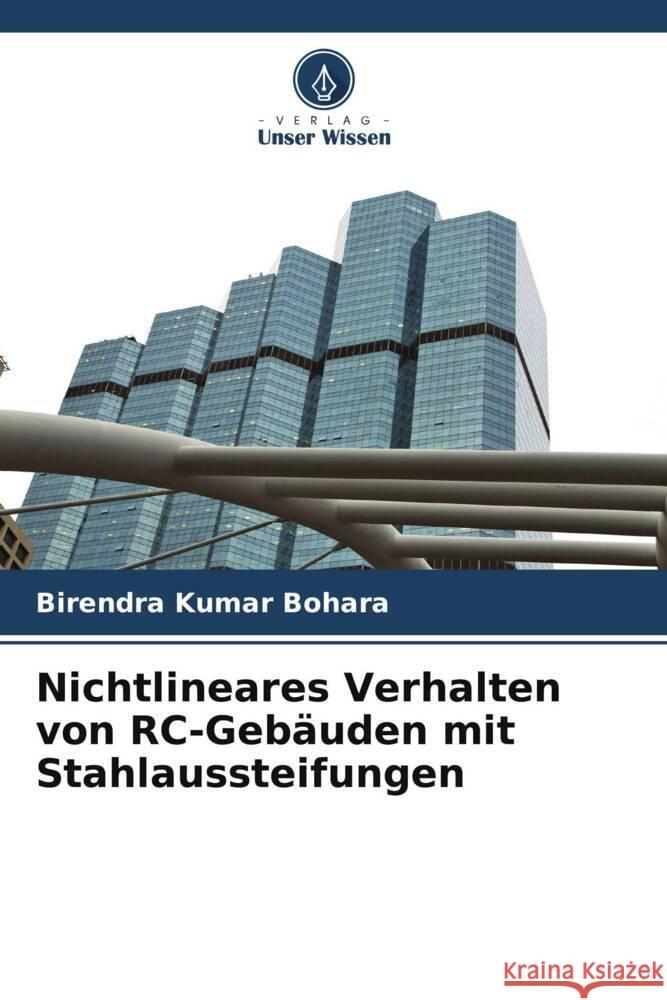 Nichtlineares Verhalten von RC-Geb?uden mit Stahlaussteifungen Birendra Kumar Bohara 9786207295197 Verlag Unser Wissen - książka