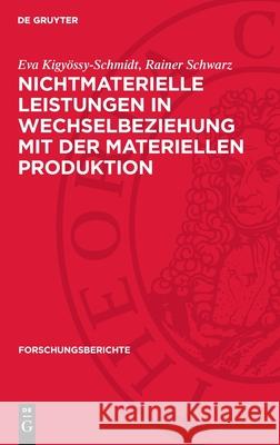 Nichtmaterielle Leistungen in Wechselbeziehung Mit Der Materiellen Produktion Eva Kigy?ssy-Schmidt Rainer Schwarz 9783112718681 de Gruyter - książka