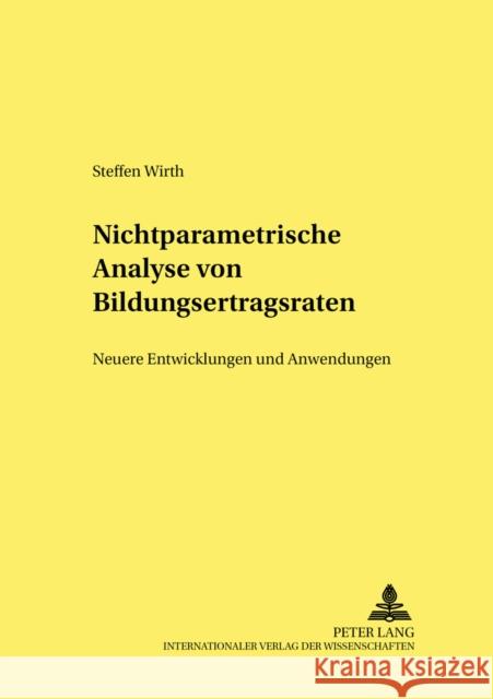 Nichtparametrische Analyse Von Bildungsertragsraten: Neuere Entwicklungen Und Anwendungen Wagenhals, Gerhard 9783631508749 Lang, Peter, Gmbh, Internationaler Verlag Der - książka