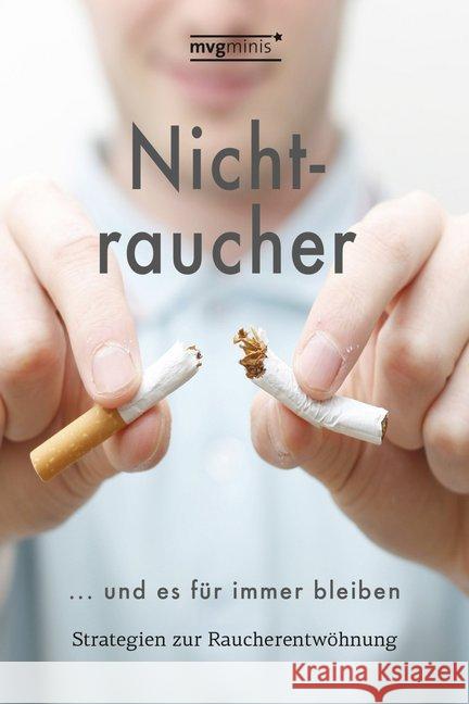 Nichtraucher werden ... und es für immer bleiben : Strategien zur Raucherentwöhnung Turm, Edgar 9783868826074 mvg Verlag - książka