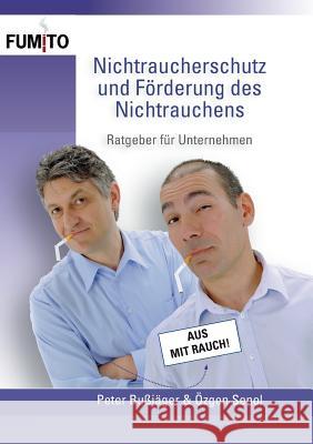 Nichtraucherschutz und Förderung des Nichtrauchens: Ratgeber für Unternehmen Peter Bußjäger, Özgen Senol 9783744819954 Books on Demand - książka