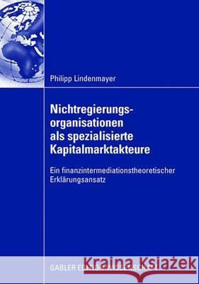 Nichtregierungsorganisationen ALS Spezialisierte Kapitalmarktakteure: Ein Finanzintermediationstheoretischer Erklärungsansatz Schäfer, Prof Dr Henry 9783835009707 Gabler Verlag - książka