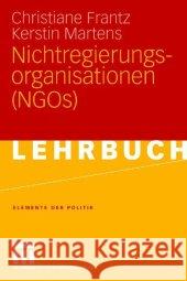 Nichtregierungsorganisationen (Ngos) Frantz, Christiane Martens, Kerstin  9783531151915 VS Verlag - książka