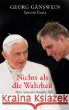 Nichts als die Wahrheit Gänswein, Georg, Gaeta, Saverio 9783451396038 Herder, Freiburg