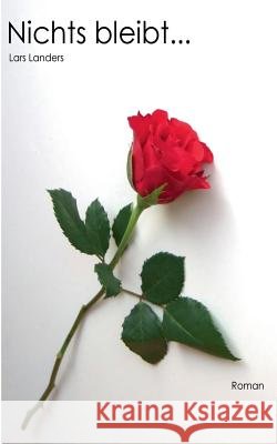 Nichts bleibt ... Landers, Lars 9783735725790 Books on Demand - książka