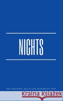 Nichts: Das Geschenk, das Du Dir gewünscht hast (blue edition) Stern, Caroline 9783751952682 Books on Demand - książka