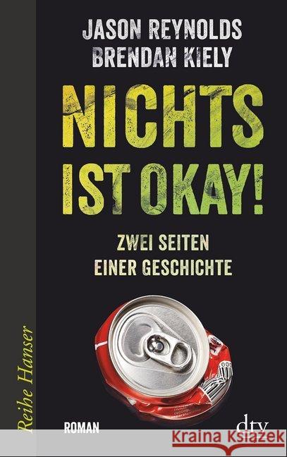 Nichts ist okay! : Zwei Seiten einer Geschichte. Roman Reynolds, Jason; Kiely, Brendan 9783423626774 DTV - książka