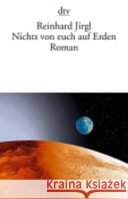 Nichts von euch auf Erden : Roman Jirgl, Reinhard 9783423143684 DTV - książka