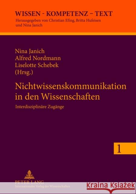 Nichtwissenskommunikation in Den Wissenschaften: Interdisziplinaere Zugaenge Janich, Nina 9783631608852 Lang, Peter, Gmbh, Internationaler Verlag Der - książka