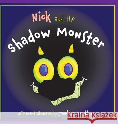 Nick and the Shadow Monster Jennifer E Tremblay 9781777643515 Jennifer Tremblay - książka
