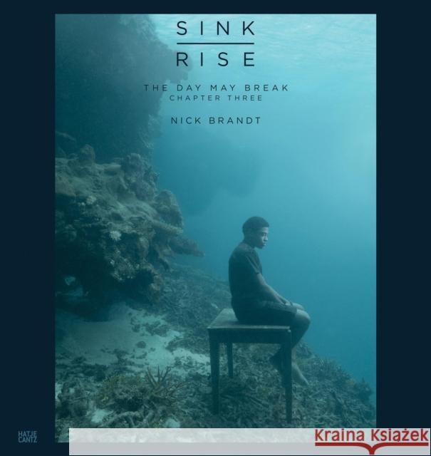 Nick Brandt Vol. 3: The Day May Break: SINK / RISE Lescaze, Zoe 9783775756730 Hatje Cantz - książka
