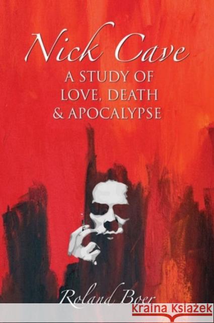 Nick Cave: A Study of Love, Death and Apocalypse   9781908049674  - książka