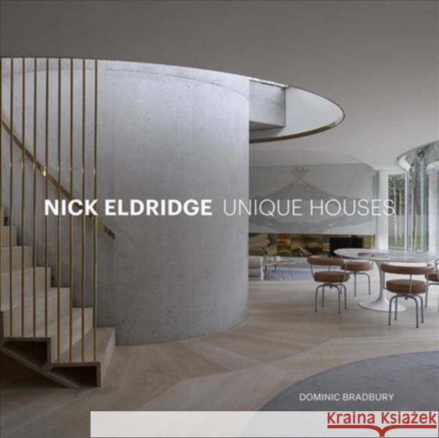 Nick Eldridge: Unique Houses Dominic Bradbury 9781848224209 Lund Humphries Publishers Ltd - książka