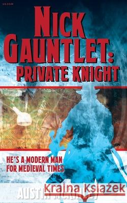 Nick Gauntlet: Private Knight Austin McKinley 9781489562029 Createspace - książka