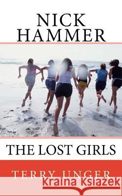 Nick Hammer: The Lost Girls Terry Unger 9781978348141 Createspace Independent Publishing Platform - książka