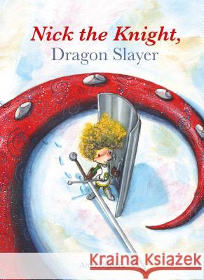 Nick the Knight, Dragon Slayer Aron Dijkstra 9781605372747 Clavis Publishing - książka